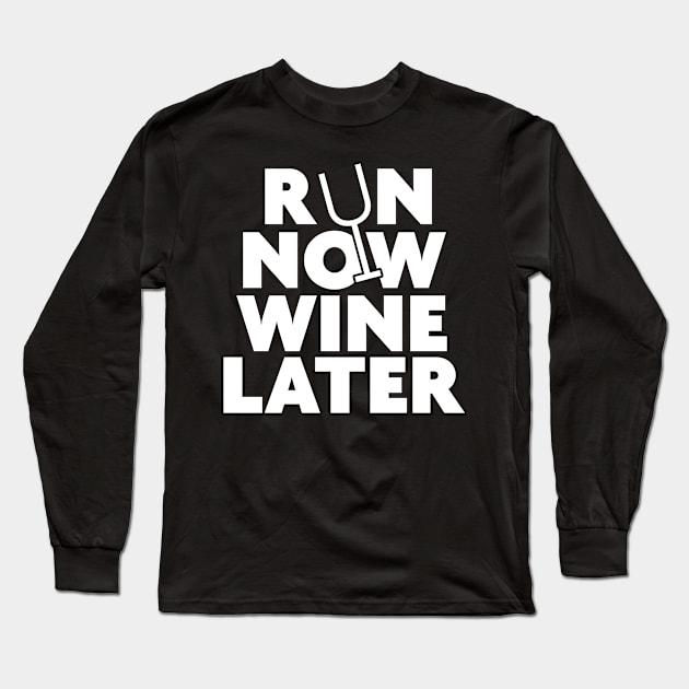 Run Now, Wine Later Long Sleeve T-Shirt by veerkun